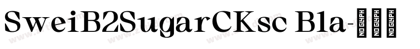 SweiB2SugarCKsc Bla字体转换